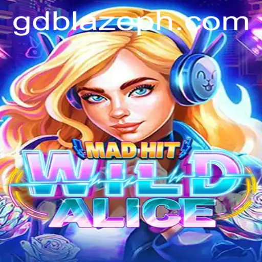 Exploring the Thrilling World of MadHitWildAlice: Unveiling the Excitement of GD BLAZE